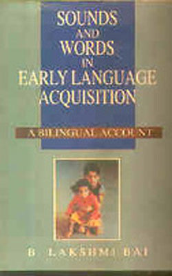 Sounds and Words in Early Language Acquisition - A Bilingual Account