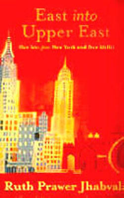 East into Upper East - Plain Tales from New York and New Delhi