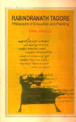 Rabindranarh Tagore - Philosophy of Education and Painting