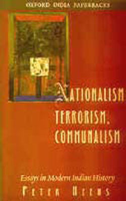 Nationalism, Terrorism, Communalism - Essays in Modern Indian History