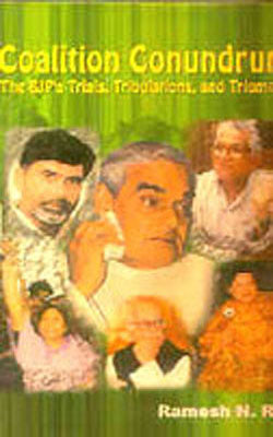 Coalition Conundrum - The BJP's Trials, Tribulations, and Triumphs