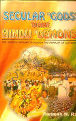 Secular 'Gods' Blame Hindu 'Demons' - The Sangh Parivar Through the Mirror of Di