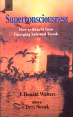 Superconsciousness - How to Benefit from Emerging Spiritual Trends