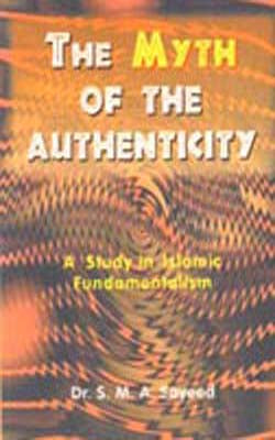 The Myth of the Authenticity - A Study in Islamic Fundamentalism