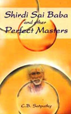 Shirdi Sai Baba and Other Perfect Masters