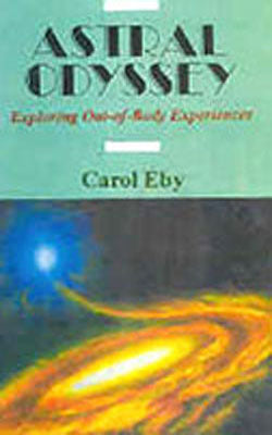 Astral Odyssey - Exploring Out of Body Experiences
