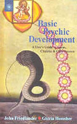Basic Psychic Development - A User's Guide to Auras, Chakras & Clairvoyance
