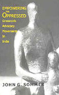 Empowering the Oppressed  -  Grassroots Advocacy Movements in India