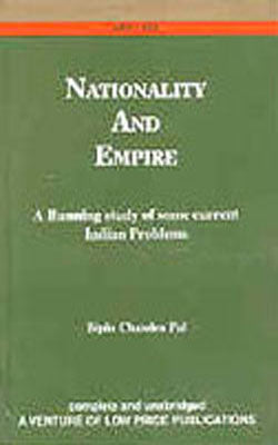 Nationality and Empire - A Running Study of some current Indian Problems