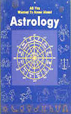 All You Wanted to Know About  Astrology