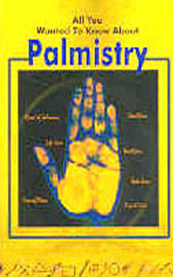 All You Wanted to Know About  Palmistry