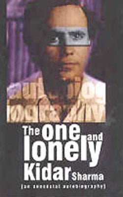 The One and  Lonely  Kidar Sharma - An anecdotal Autobiography
