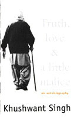 Truth, Love and a Little Malice - An Autobiography