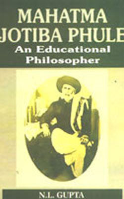 Mahatma Jotiba Phule - An Educational Philosopher