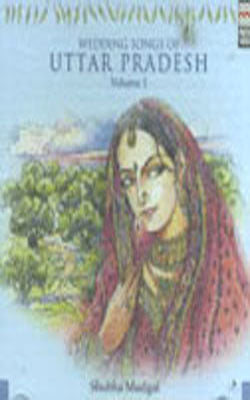 Wedding Songs of Uttar Pradesh   (Volume I & II)