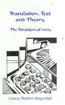 Translation, Text and Theory - The Paradigm of India
