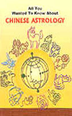 All You Wanted to Know About Chinese Astrology