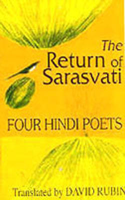 The Return of Sarasvati - Four Hindi Poets