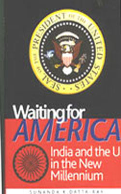Waiting for America - India and the US in the New Millennium