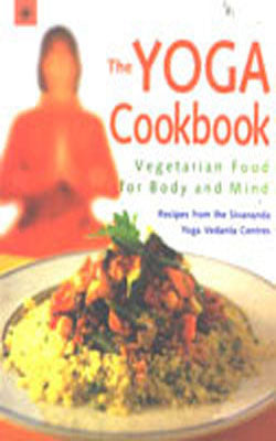 The Yoga Cookbook - Vegetarian Food for Body and Mind