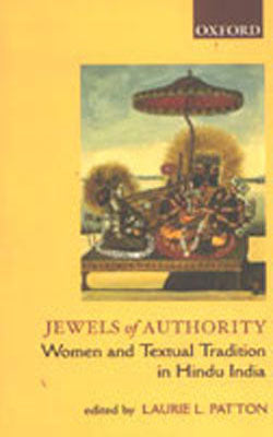Jewels of  Authority -Women and Textual Tradition in Hindu India