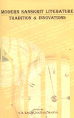 Modern Sanskrit Literature:  Tradition & Innovations
