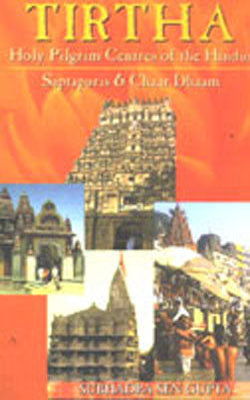 Tirtha - Holy Pilgrim Centres of the Hindus Saptapuris & Chaar Dhaam