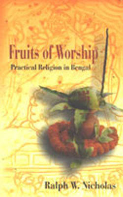 Fruits of Worship - Practical Religion in Bengal