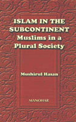 Islam in the Subcontinent - Muslims in a Plural Society