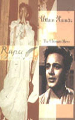 Uttam Kumar - The Ultimate Hero