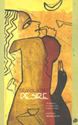 Translating Desire - The Politics of Gender and Culture in India
