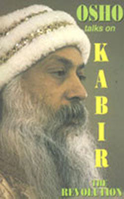 The Revolution - Osho Talks on Kabir