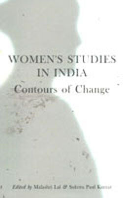Women's Studies in India - Contours of Change