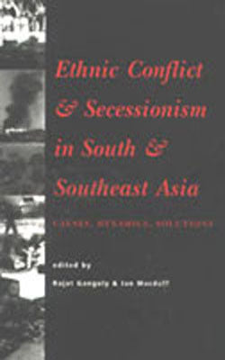 Ethnic Conflict & Secessionism in South and Southeast Asia - Causes, Dynamics, Solutions