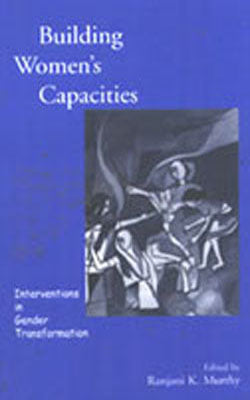 Building Women's Capacities - Interventions in Gender Transformation