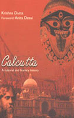 Calcutta - A Cultural and Literary History