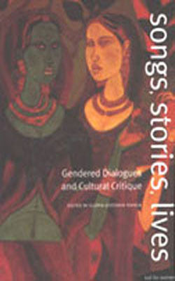 Songs, Stories, Lives - Gendered Dialogues and Cultural Critique