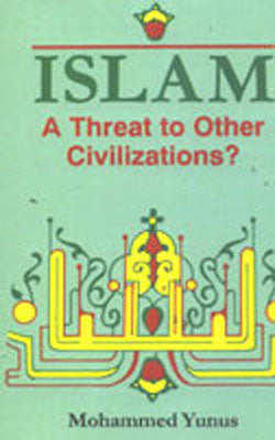 Islam :  A Threat to Other Civilizations?