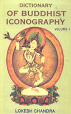 Dictionary of Buddhist Iconography - Volume 1