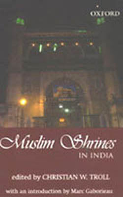 Muslim Shrines in India : Their Character, History and Significance