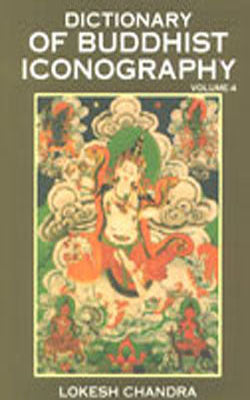 Dictionary of Buddhist Iconography - Volume 4