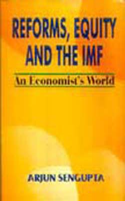 Reforms, Equity And The IMF - An Economist's World