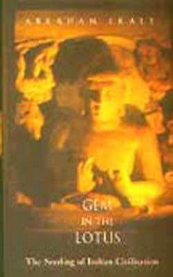 Gem In The Lotus - The Seeding of Indian Civilisation