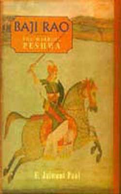 Baji Rao - The Warrior Peshwa