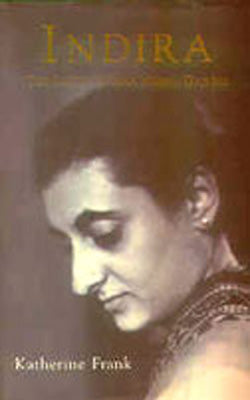 Indira - The Life of Indira Nehru Gandhi