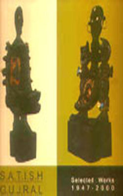 Satish Gujral - Selected Works: 1947-2000