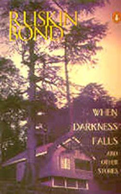 When Darkness Falls and Other Stories