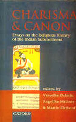 Charisma & Canon - Essays on the Religious History of the Indian Subcontinent