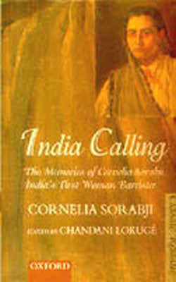India Calling - The Memories of Cornelia Sorabji, India's First Woman Barrister