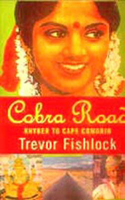 Cobra Road - Khyber to Cape Comorin